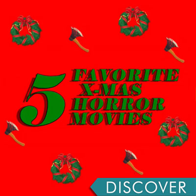 red background with wreaths and axes and the words "5 favorite x-mas horror movies"